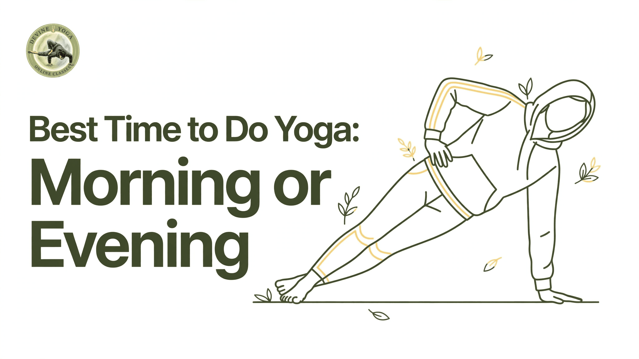 Best Time to Do Yoga: Morning or Evening — a person practising a gentle yoga pose at home