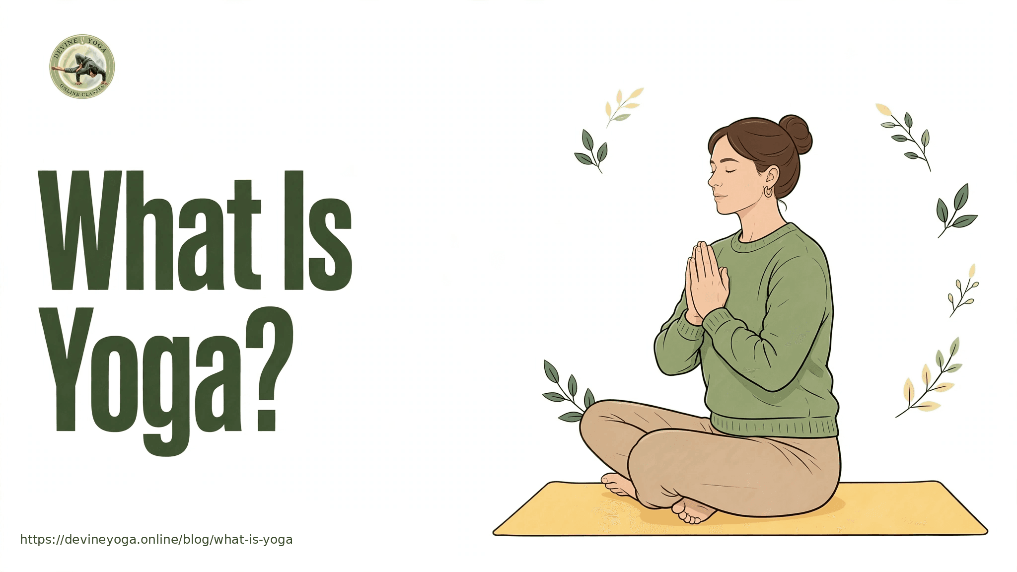 What Is Yoga? - an illustration of a woman sitting cross-legged on a yellow yoga mat with her hands in prayer position, surrounded by leaves